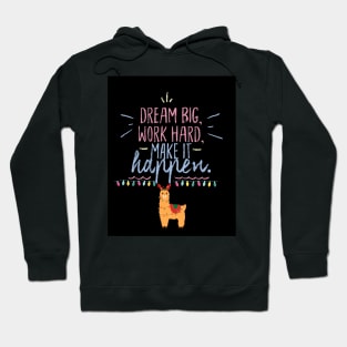 Dream Big, Work Hard, Make It Happen Hoodie